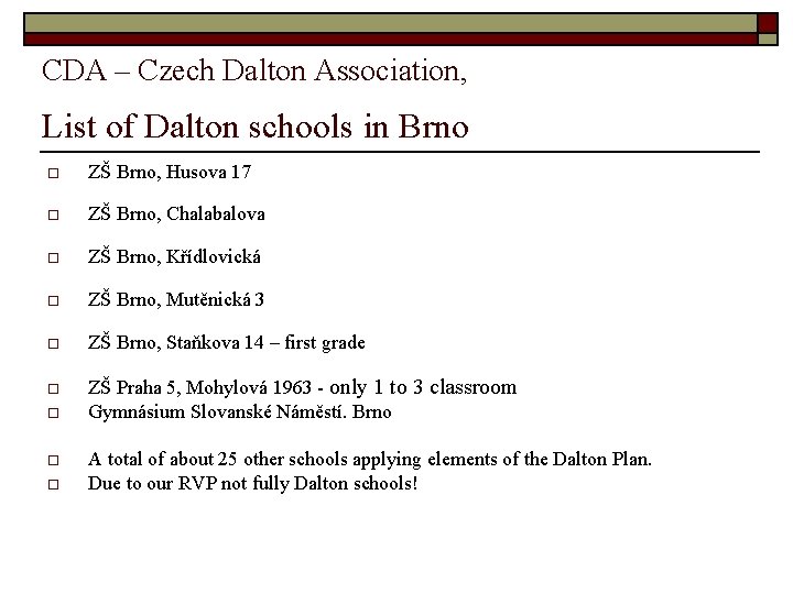 CDA – Czech Dalton Association, List of Dalton schools in Brno o ZŠ Brno,