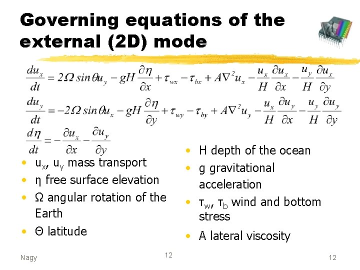 Governing equations of the external (2 D) mode • ux, uy mass transport •