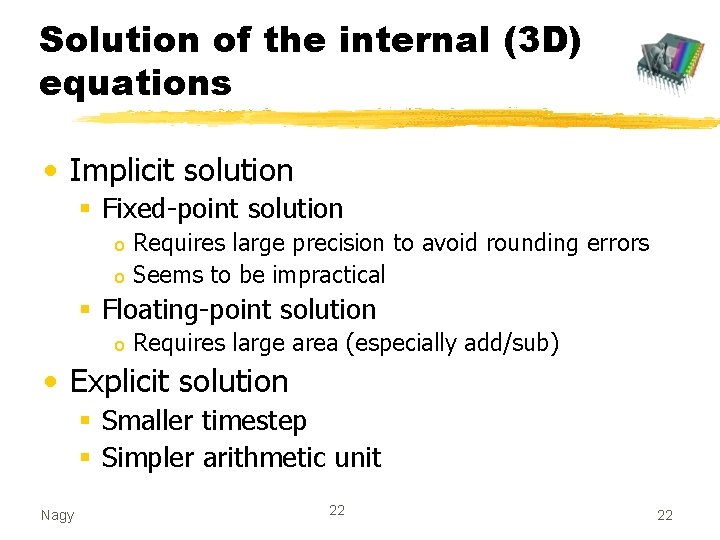 Solution of the internal (3 D) equations • Implicit solution § Fixed-point solution o