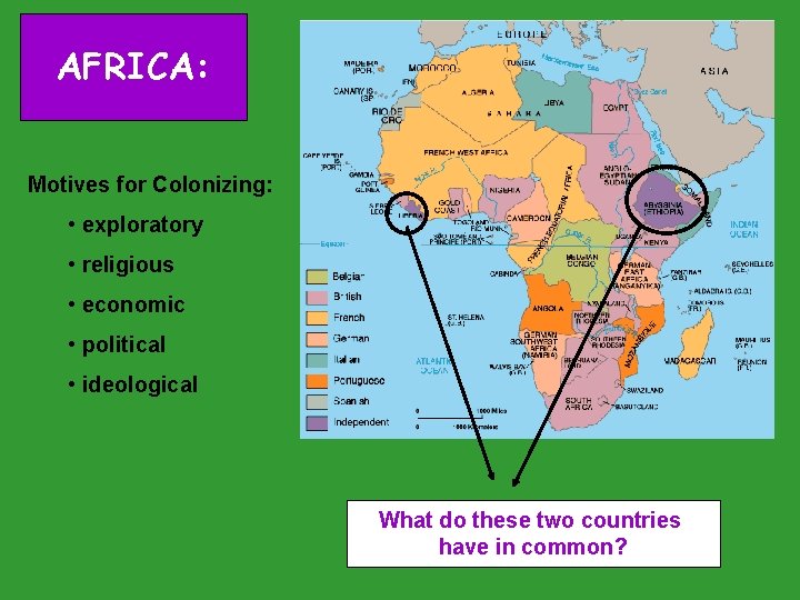 AFRICA: Motives for Colonizing: • exploratory • religious • economic • political • ideological