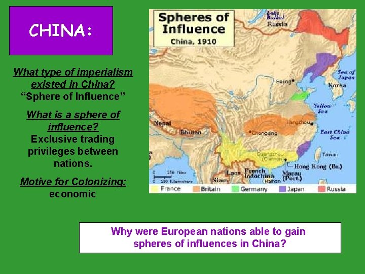 CHINA: What type of imperialism existed in China? “Sphere of Influence” What is a