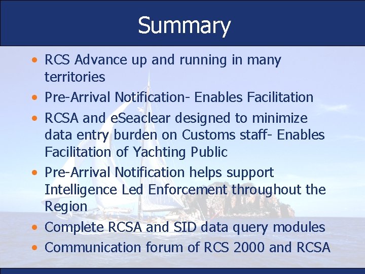 Summary • RCS Advance up and running in many territories • Pre-Arrival Notification- Enables