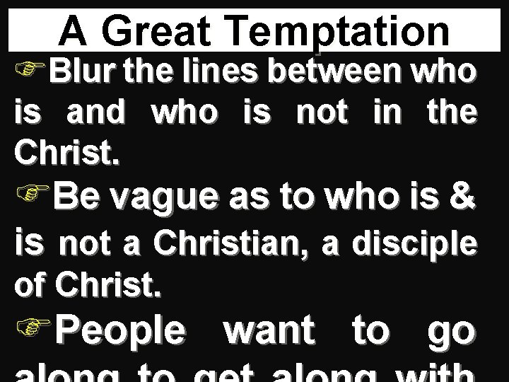 A Great Temptation FBlur the lines between who is and who is not in