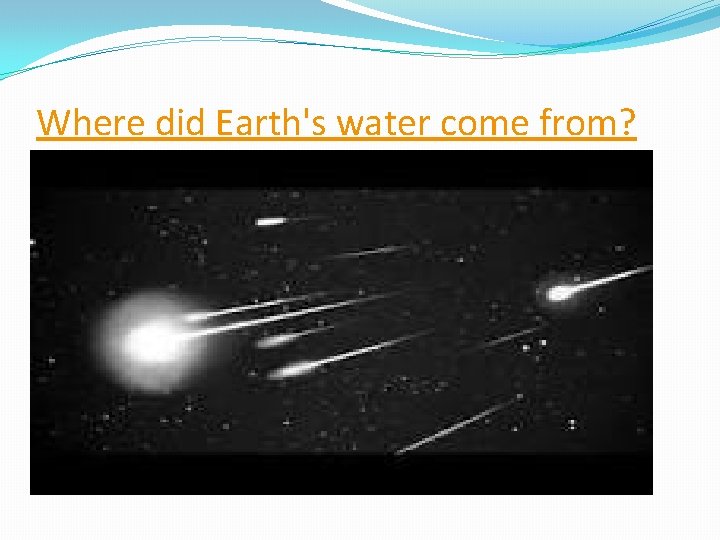 Where did Earth's water come from? 