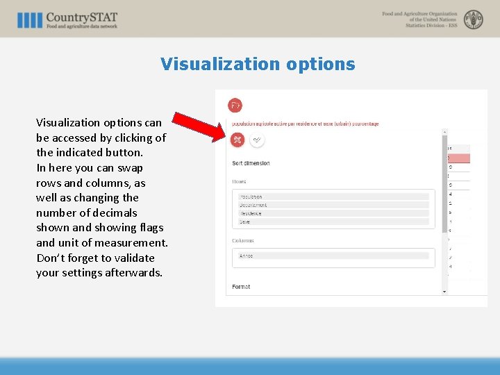 Visualization options can be accessed by clicking of the indicated button. In here you