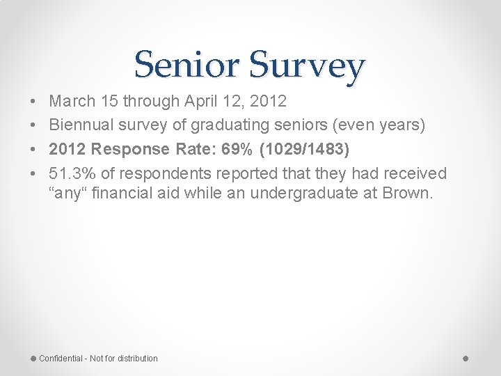 Senior Survey • • March 15 through April 12, 2012 Biennual survey of graduating