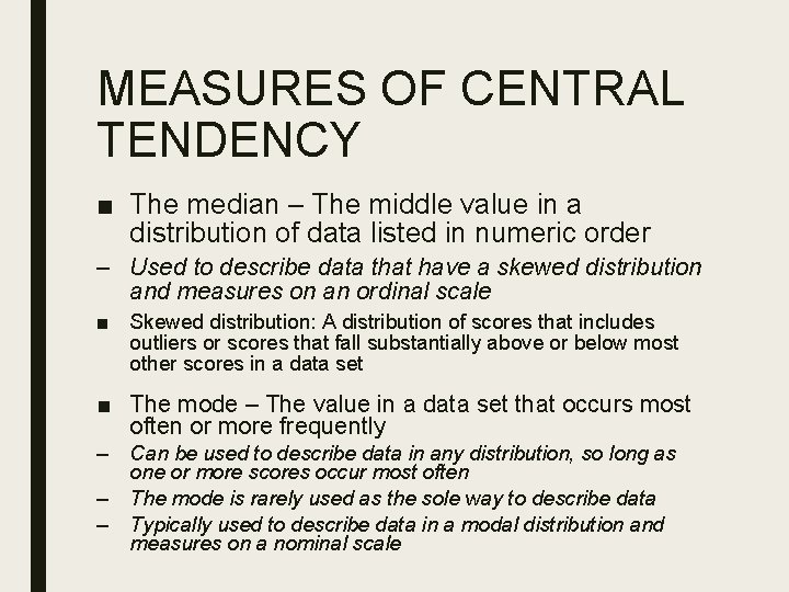 MEASURES OF CENTRAL TENDENCY ■ The median – The middle value in a distribution