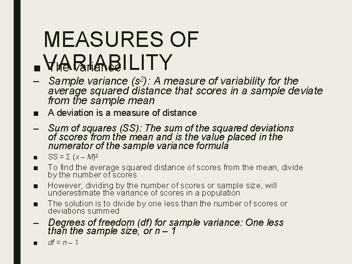 MEASURES OF ■ VARIABILITY The variance – Sample variance (s 2): A measure of