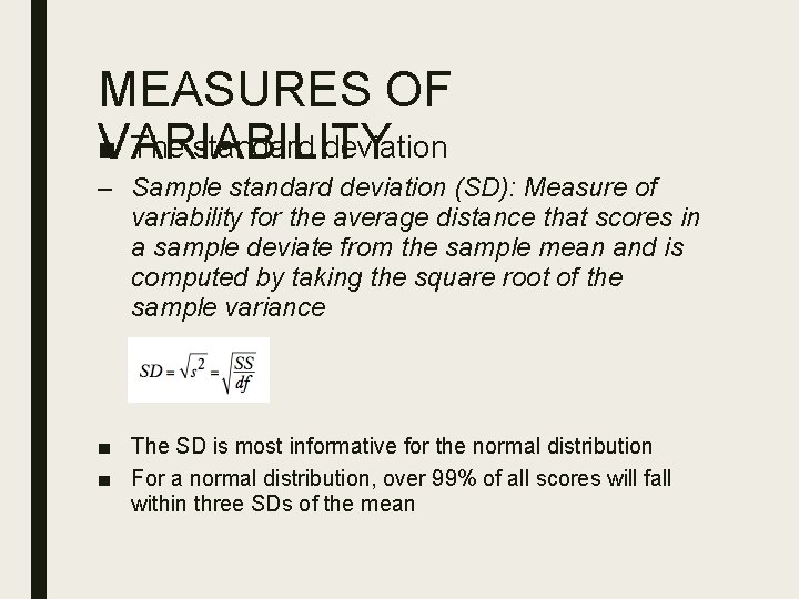 MEASURES OF ■ The standard deviation VARIABILITY – Sample standard deviation (SD): Measure of