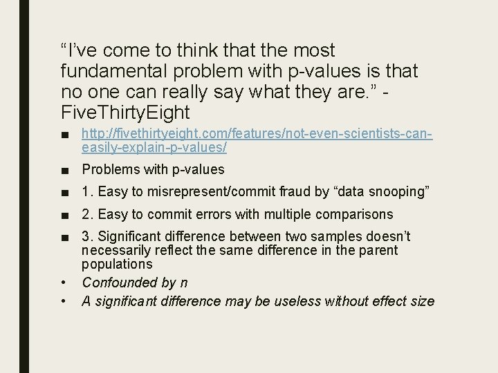 “I’ve come to think that the most fundamental problem with p-values is that no