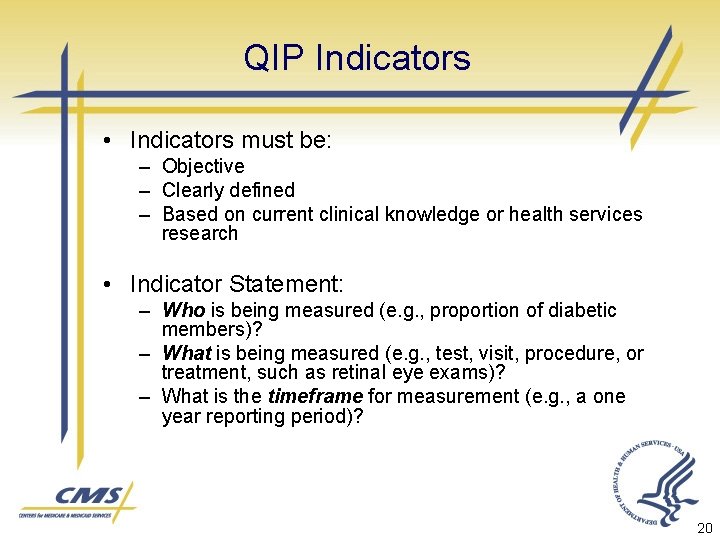 QIP Indicators • Indicators must be: – Objective – Clearly defined – Based on