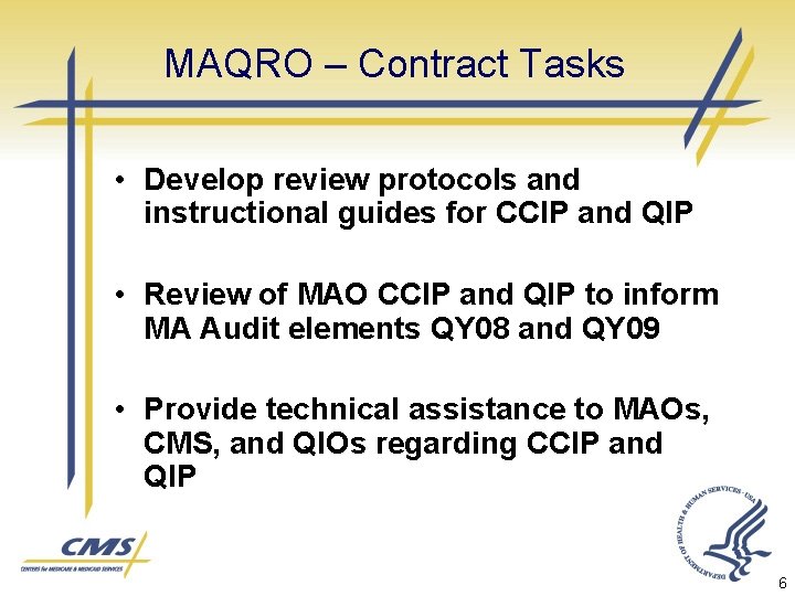 MAQRO – Contract Tasks • Develop review protocols and instructional guides for CCIP and