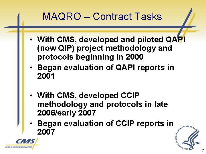 MAQRO – Contract Tasks • With CMS, developed and piloted QAPI (now QIP) project