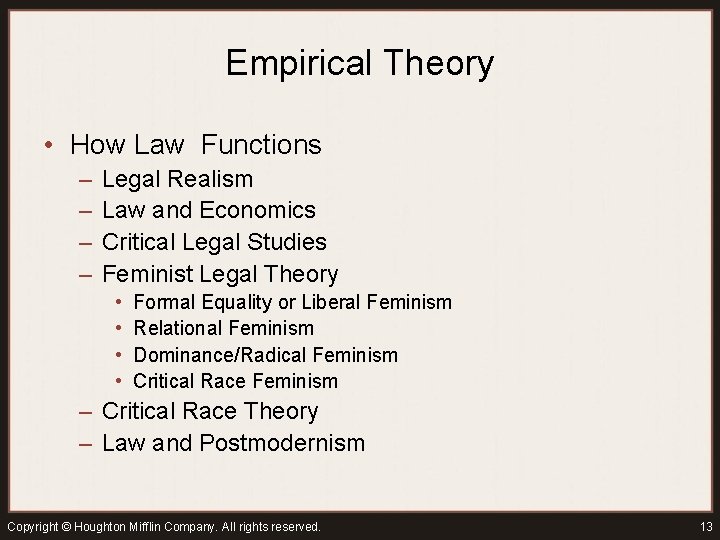 Empirical Theory • How Law Functions – – Legal Realism Law and Economics Critical