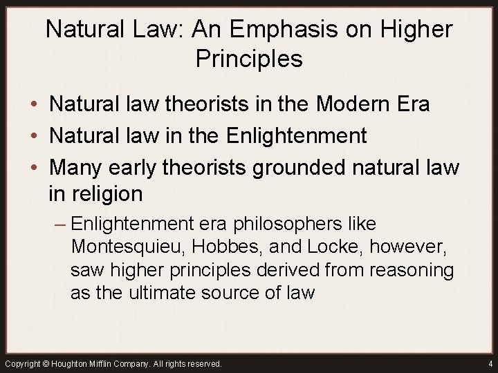 Natural Law: An Emphasis on Higher Principles • Natural law theorists in the Modern