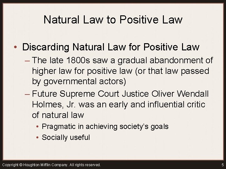 Natural Law to Positive Law • Discarding Natural Law for Positive Law – The