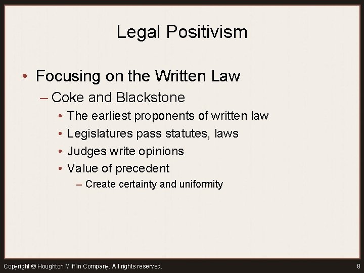 Legal Positivism • Focusing on the Written Law – Coke and Blackstone • •