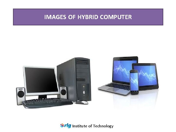 IMAGES OF HYBRID COMPUTER Institute of Technology 