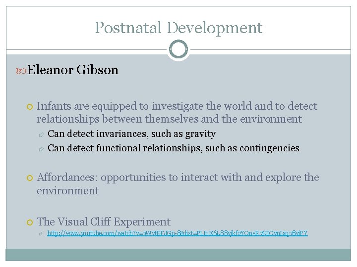 Postnatal Development Eleanor Gibson Infants are equipped to investigate the world and to detect