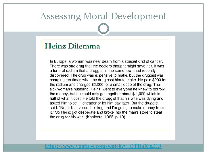 Assessing Moral Development https: //www. youtube. com/watch? v=Cj. Pf. I 4 Xu 2 CU