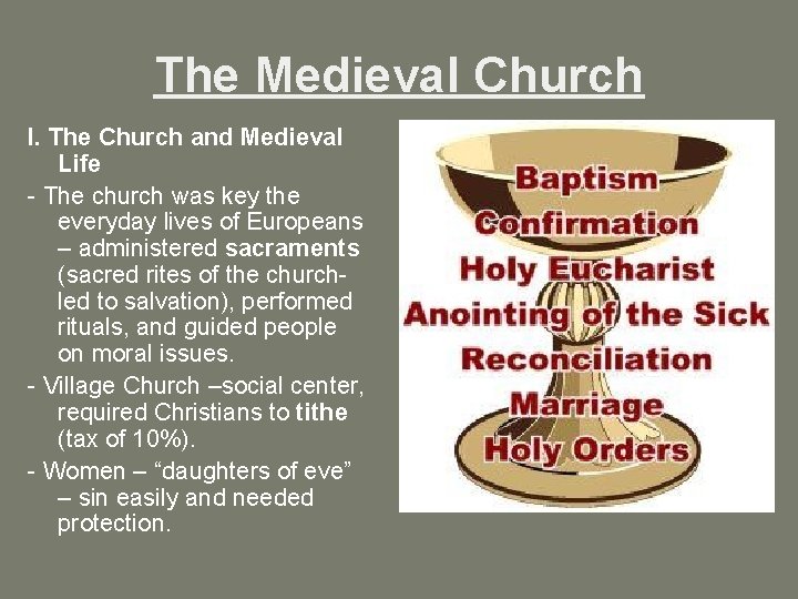 The Medieval Church I. The Church and Medieval Life - The church was key
