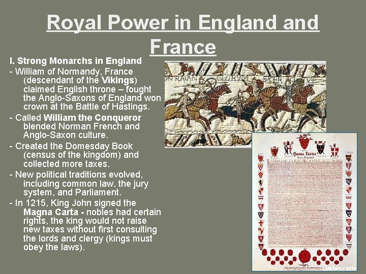 Royal Power in England France I. Strong Monarchs in England - William of Normandy,