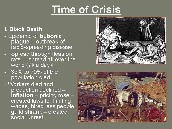 Time of Crisis I. Black Death - Epidemic of bubonic plague – outbreak of