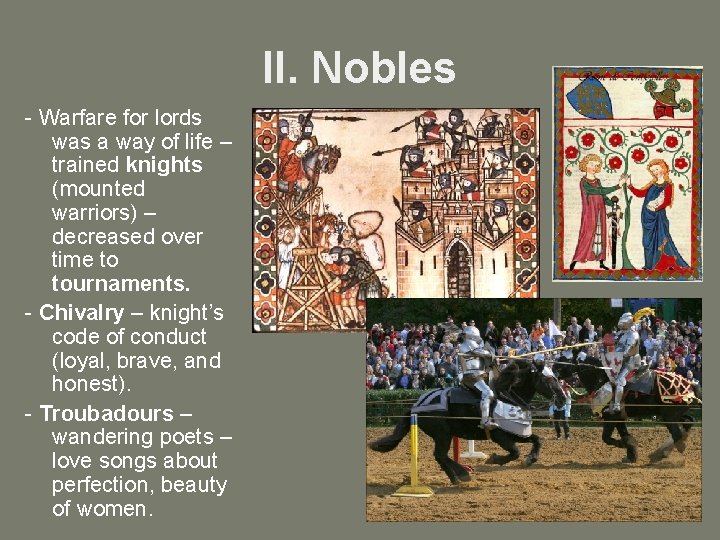 II. Nobles - Warfare for lords was a way of life – trained knights