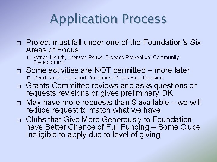 Application Process � Project must fall under one of the Foundation’s Six Areas of
