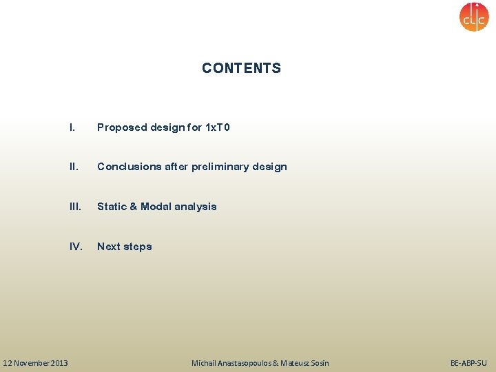 CONTENTS I. Proposed design for 1 x. T 0 II. Conclusions after preliminary design