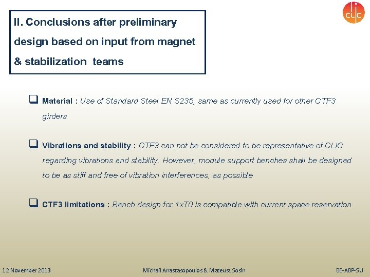 II. Conclusions after preliminary design based on input from magnet & stabilization teams q