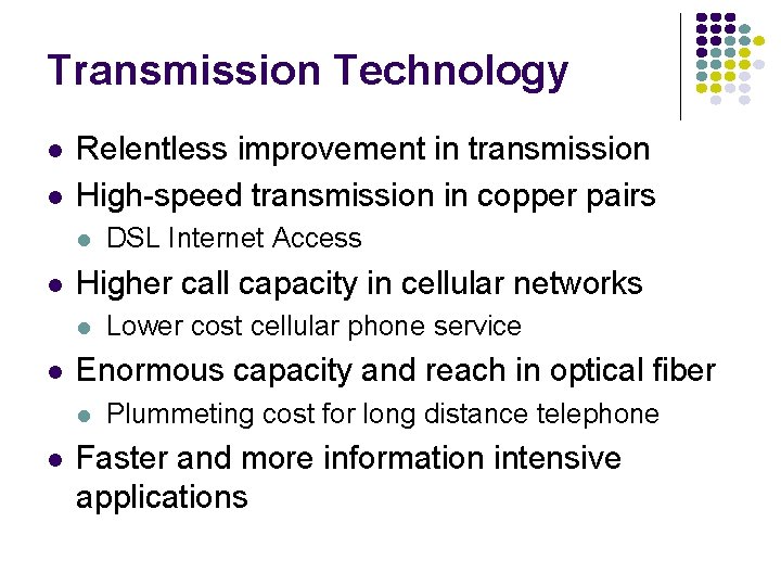 Transmission Technology l l Relentless improvement in transmission High-speed transmission in copper pairs l