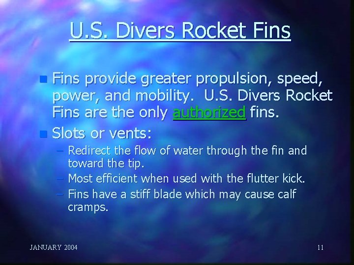 U. S. Divers Rocket Fins provide greater propulsion, speed, power, and mobility. U. S.