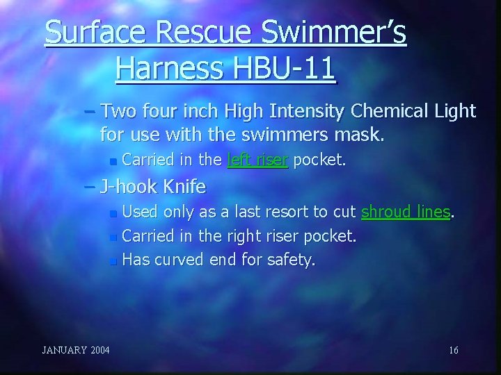 Surface Rescue Swimmer’s Harness HBU-11 – Two four inch High Intensity Chemical Light for