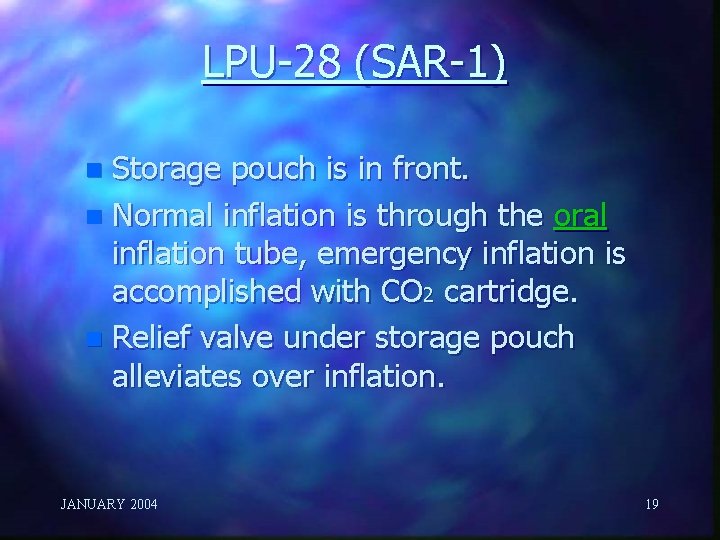 LPU-28 (SAR-1) Storage pouch is in front. n Normal inflation is through the oral