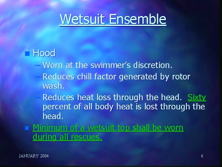 Wetsuit Ensemble n n Hood – Worn at the swimmer’s discretion. – Reduces chill