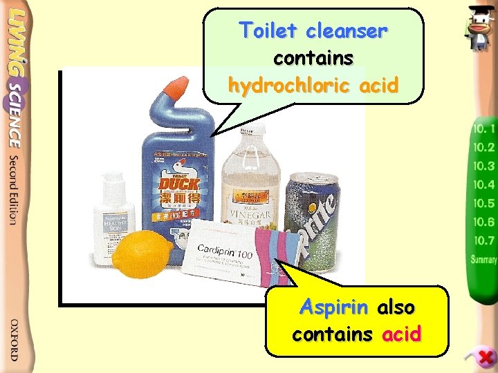 Toilet cleanser contains hydrochloric acid Aspirin also contains acid 