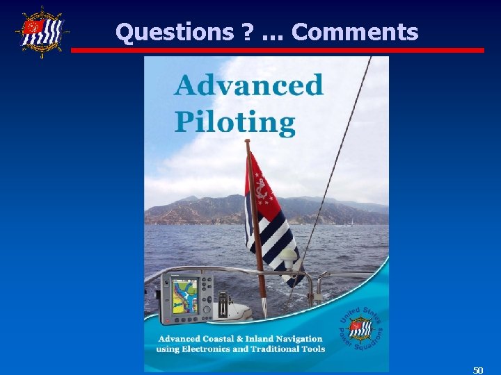 Questions ? … Comments 50 