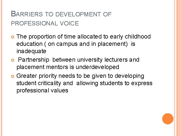 BARRIERS TO DEVELOPMENT OF PROFESSIONAL VOICE The proportion of time allocated to early childhood