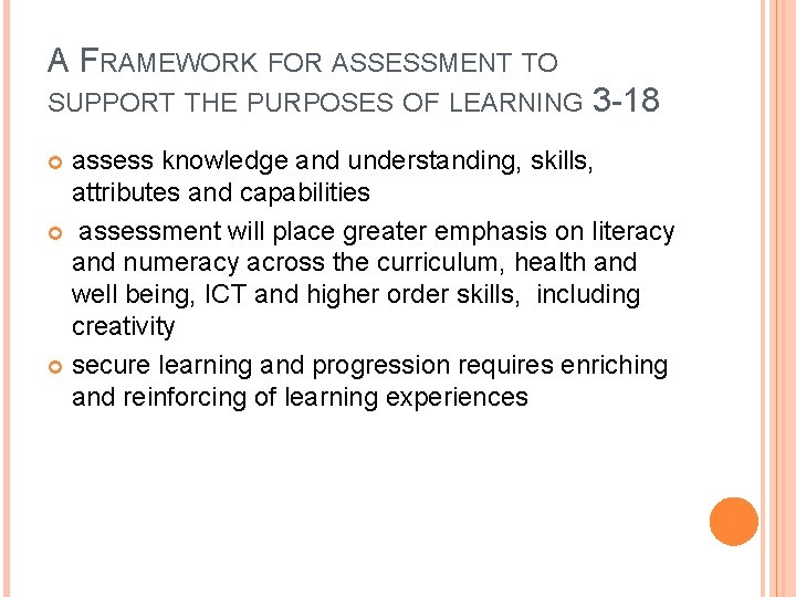 A FRAMEWORK FOR ASSESSMENT TO SUPPORT THE PURPOSES OF LEARNING 3 -18 assess knowledge