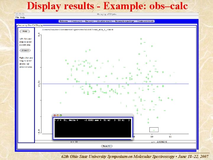 Display results - Example: obs–calc 62 th Ohio State University Symposium on Molecular Spectroscopy