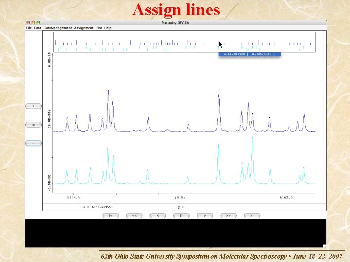 Assign lines 62 th Ohio State University Symposium on Molecular Spectroscopy • June 18–