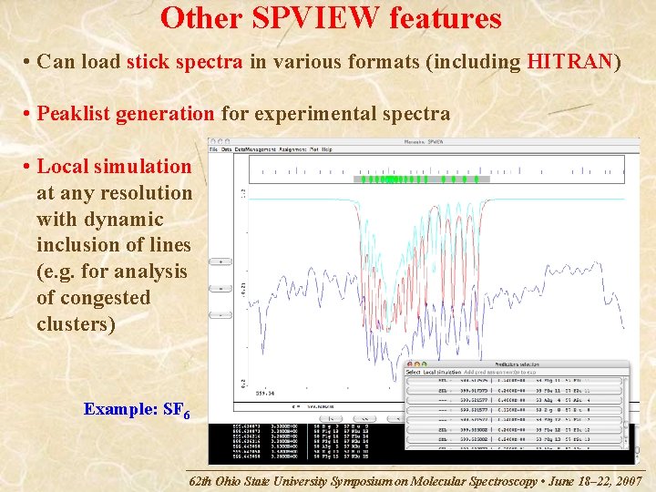 Other SPVIEW features • Can load stick spectra in various formats (including HITRAN) •