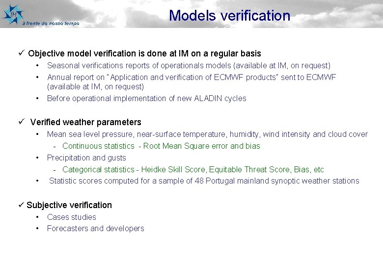 à frente do nosso tempo Models verification 6, 66 ü Objective model verification is