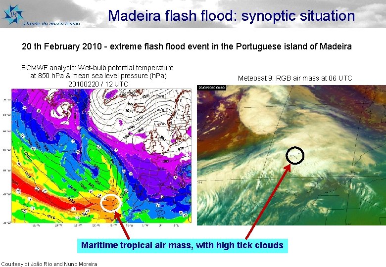 Madeira flash flood: synoptic situation à frente do nosso tempo 20 th February 2010