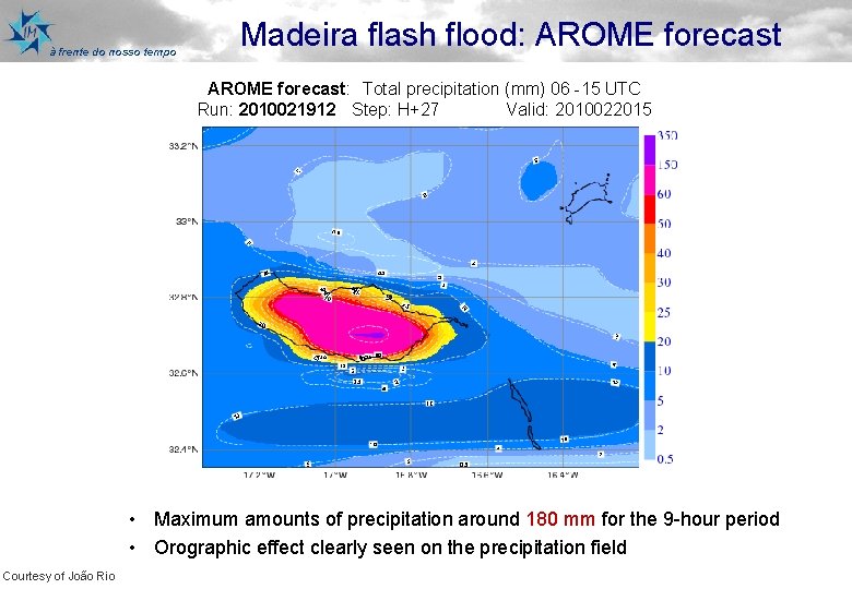 à frente do nosso tempo Madeira flash flood: AROME forecast: Total precipitation (mm) 06