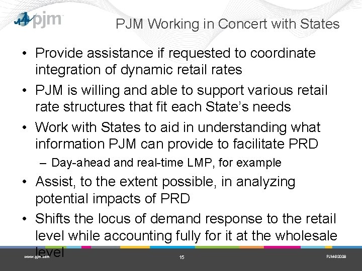 PJM Working in Concert with States • Provide assistance if requested to coordinate integration PJM Working in Concert with States • Provide assistance if requested to coordinate integration