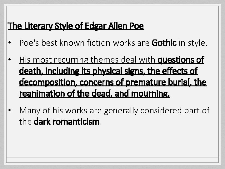 The Literary Style of Edgar Allen Poe • Poe's best known fiction works are