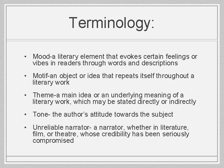 Terminology: • Mood-a literary element that evokes certain feelings or vibes in readers through