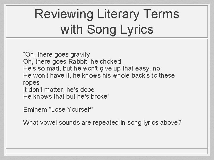 Reviewing Literary Terms with Song Lyrics “Oh, there goes gravity Oh, there goes Rabbit,
